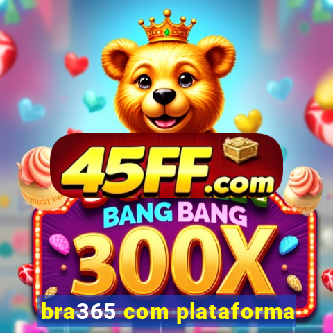 bra365 com plataforma
